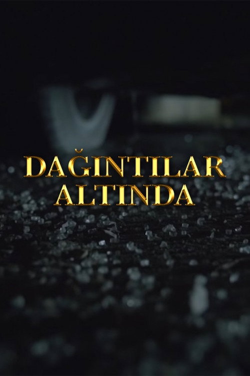 Постер сериала Dağıntılar altında